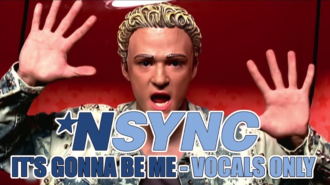 NSYNC - It's Gonna Be Me (Vocals Only)