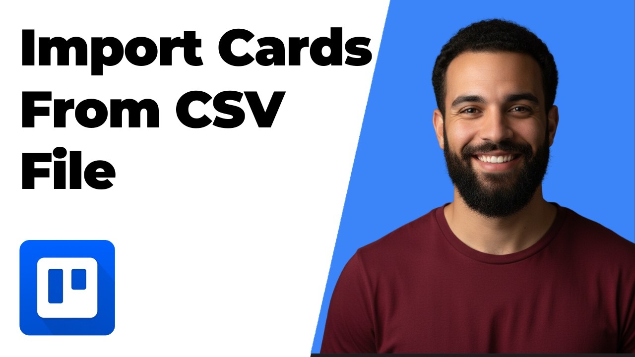 How To Import Trello Cards From CSV File (2026 Easy Guide)
