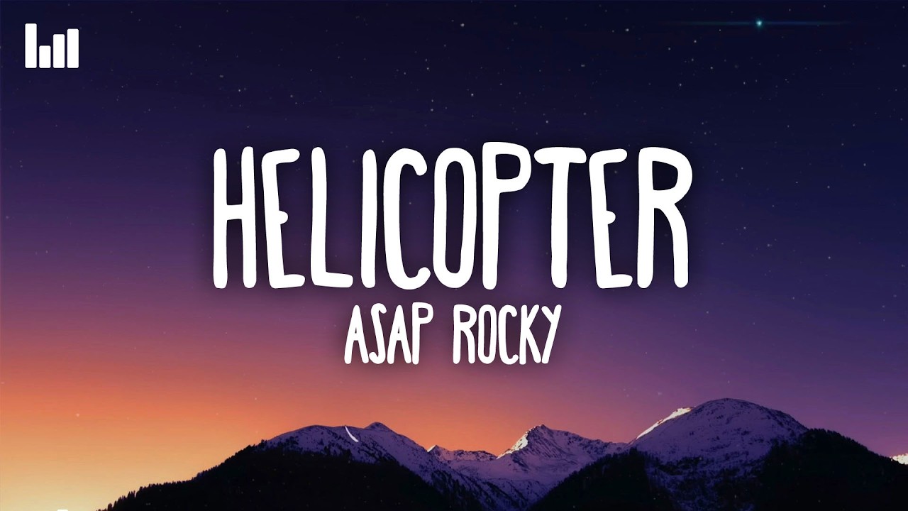 A$AP Rocky - HELICOPTER (Lyrics)