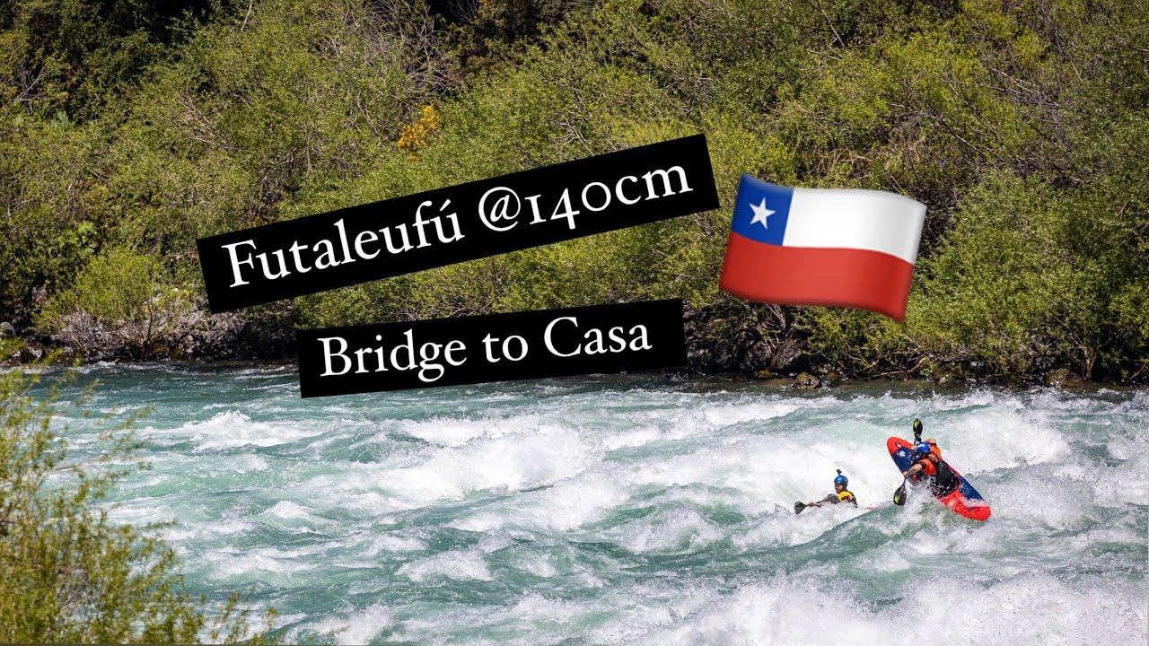 Futaleufu - Bridge to Casa @ 140cm