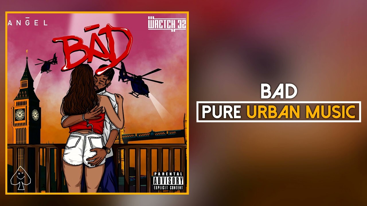 Angel feat. Wretch 32 - Bad (Official Audio) | Pure Urban Music
