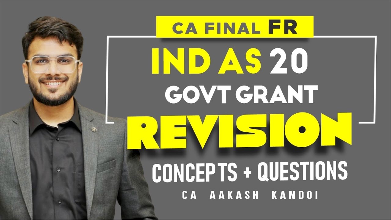 IND AS 20 - Govt Grant Quick Revision | Concepts + Questions | CA Aakash Kandoi