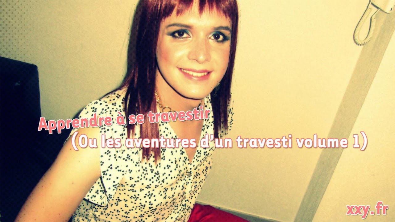 [XXY] Apprendre à se travestir / How to crossdress