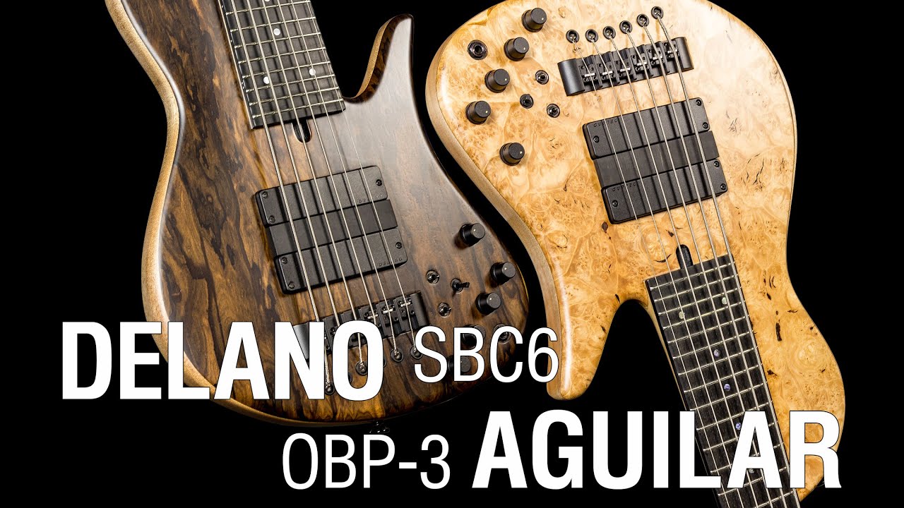 Delano SBC 6 HE/S + Aguilar OBP 3TK