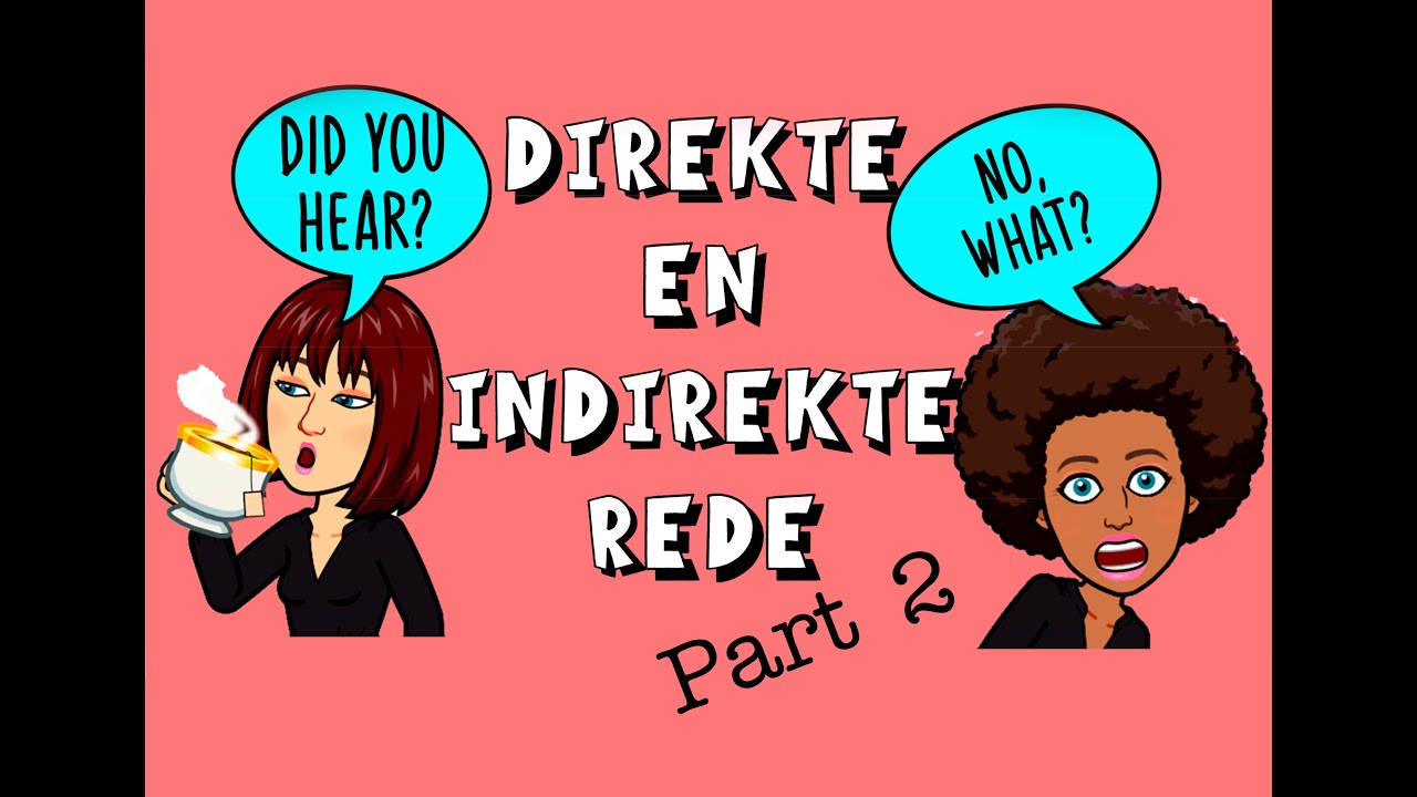 Direkte en indirekte rede (Part 2) (explained in English)| Afrikaans FAL