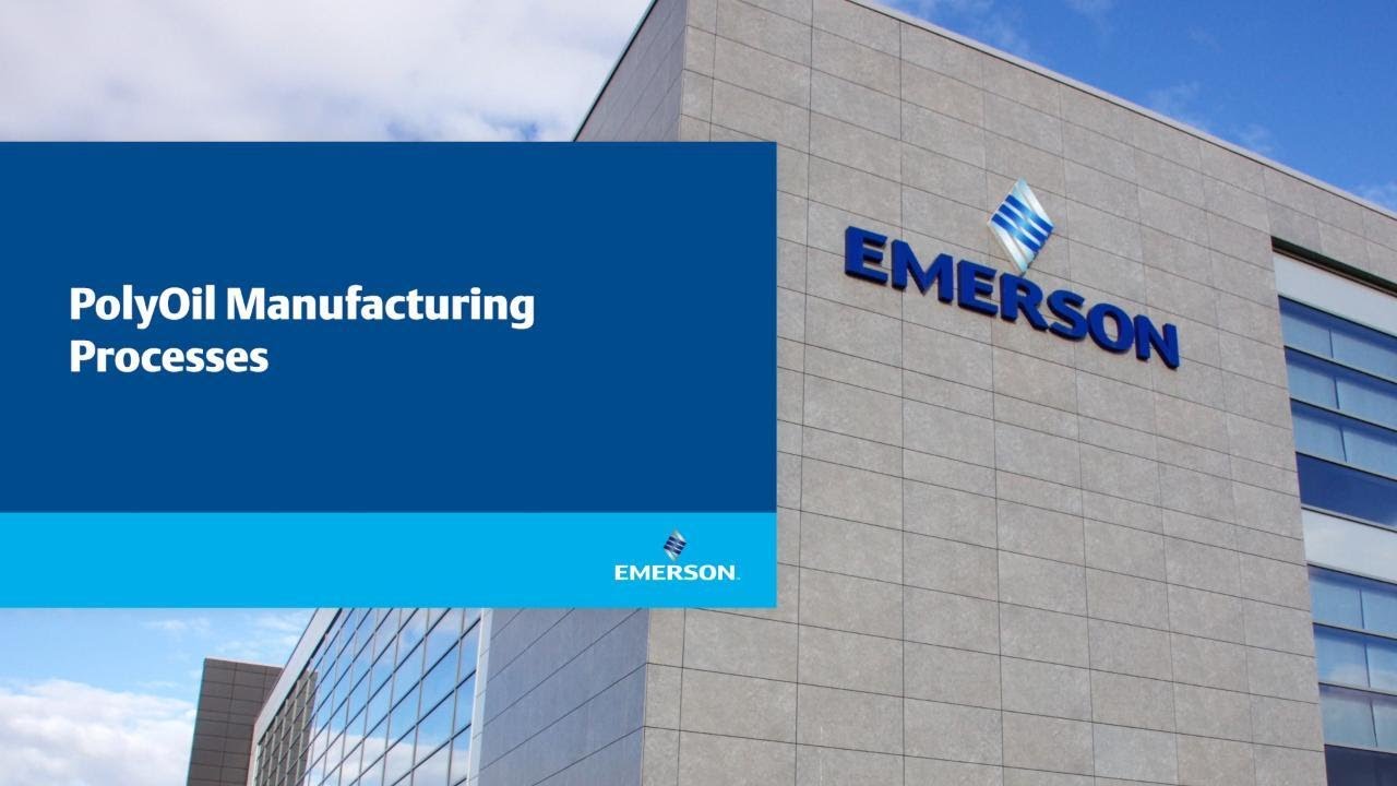 Emerson PolyOil Manufacturing Processes