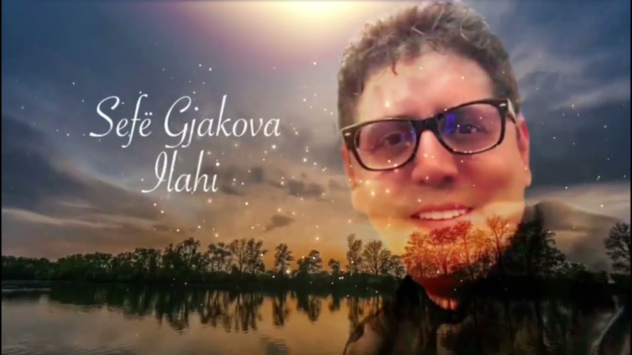 Sefë Gjakova Ilahi e pash Muhamedin a.s