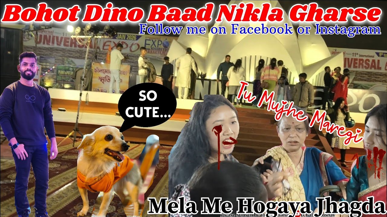 Universal Expo Mela Me Hogaya Jhagda || Dohot Dino Baad Nikla Gharse || 