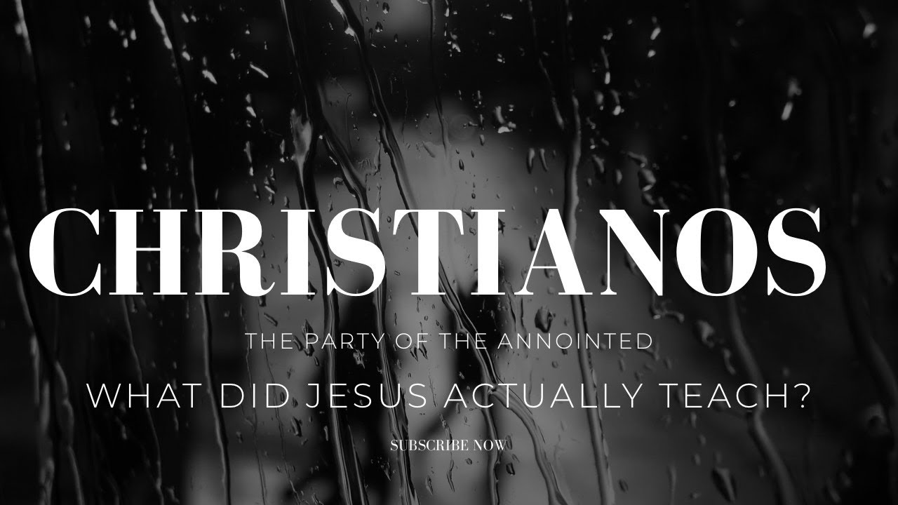 Christianos - Ep. 3 - What Did Jesus ACTUALLY Teach? Pt. 1