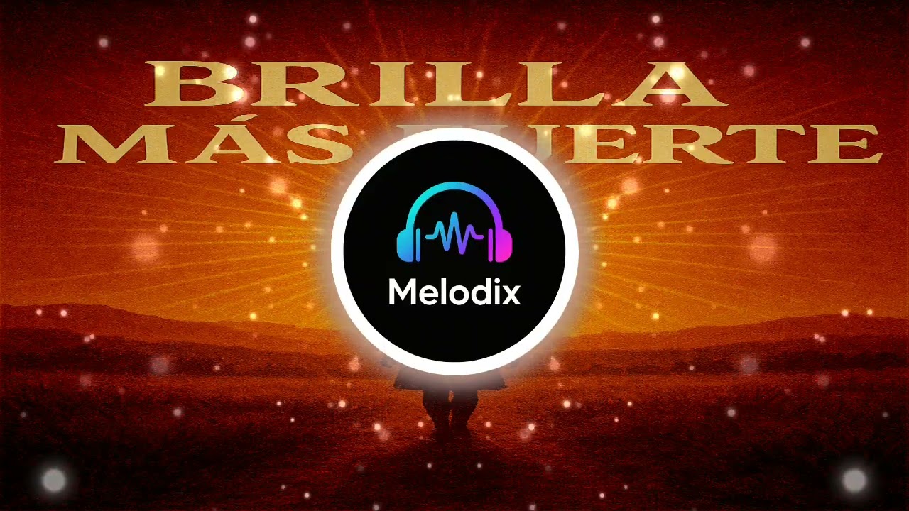 Brilla Más Fuerte” Melo Dixmp4