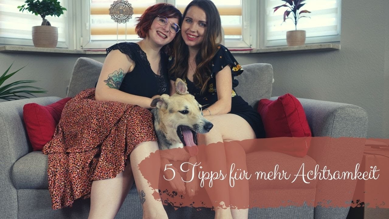 5 Tipps für mehr Achtsamkeit