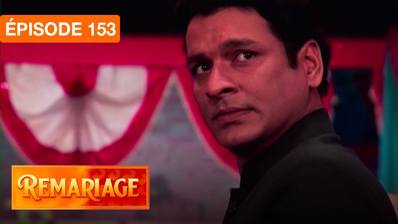 Remariage (Punar Vivaah) &ndash; &Eacute;pisode 153 &ndash; S&eacute;rie indienne doubl&eacute;e en fran&ccedil;ais