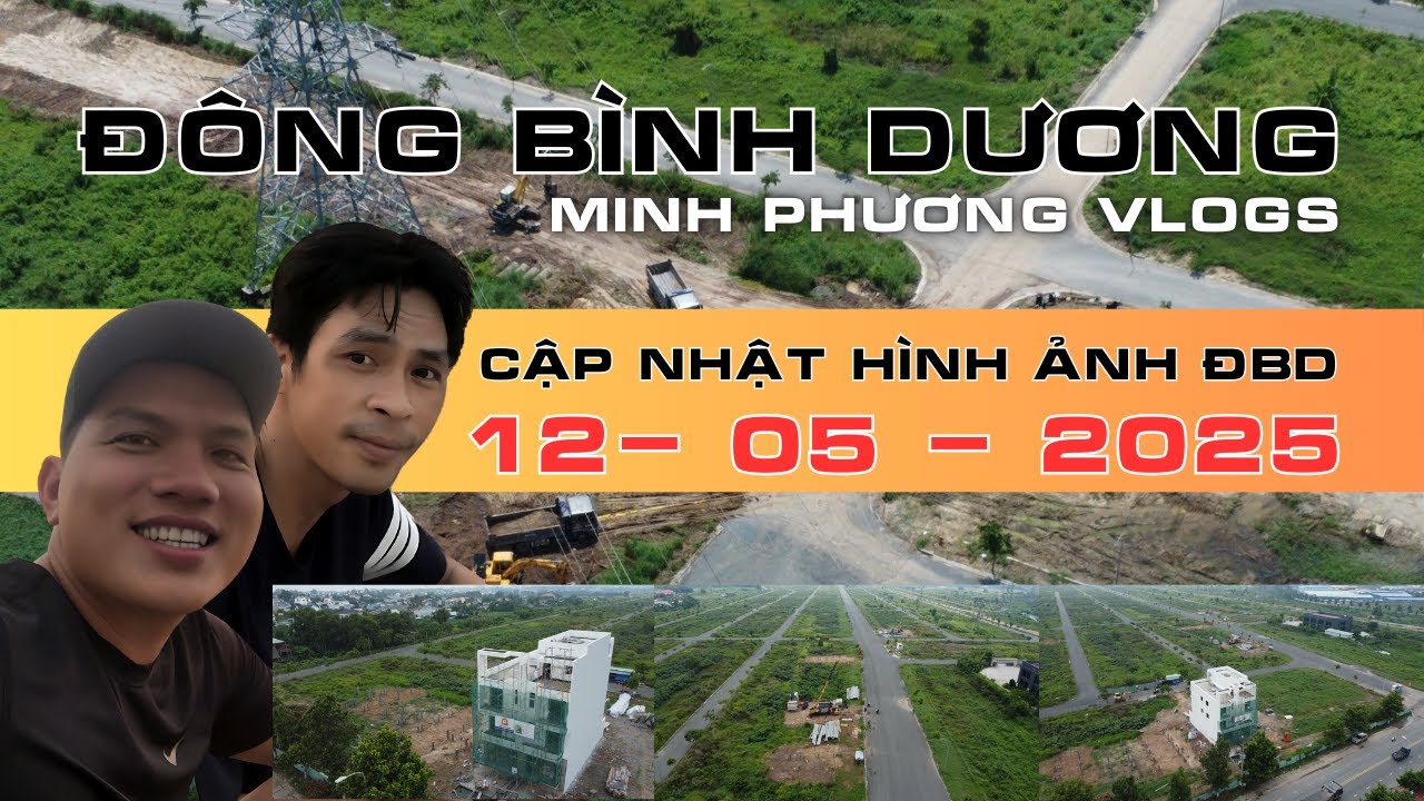 Khu Đô Thị Đông Bình Dương - Thông tin mới nhất ngày 12 05 2025