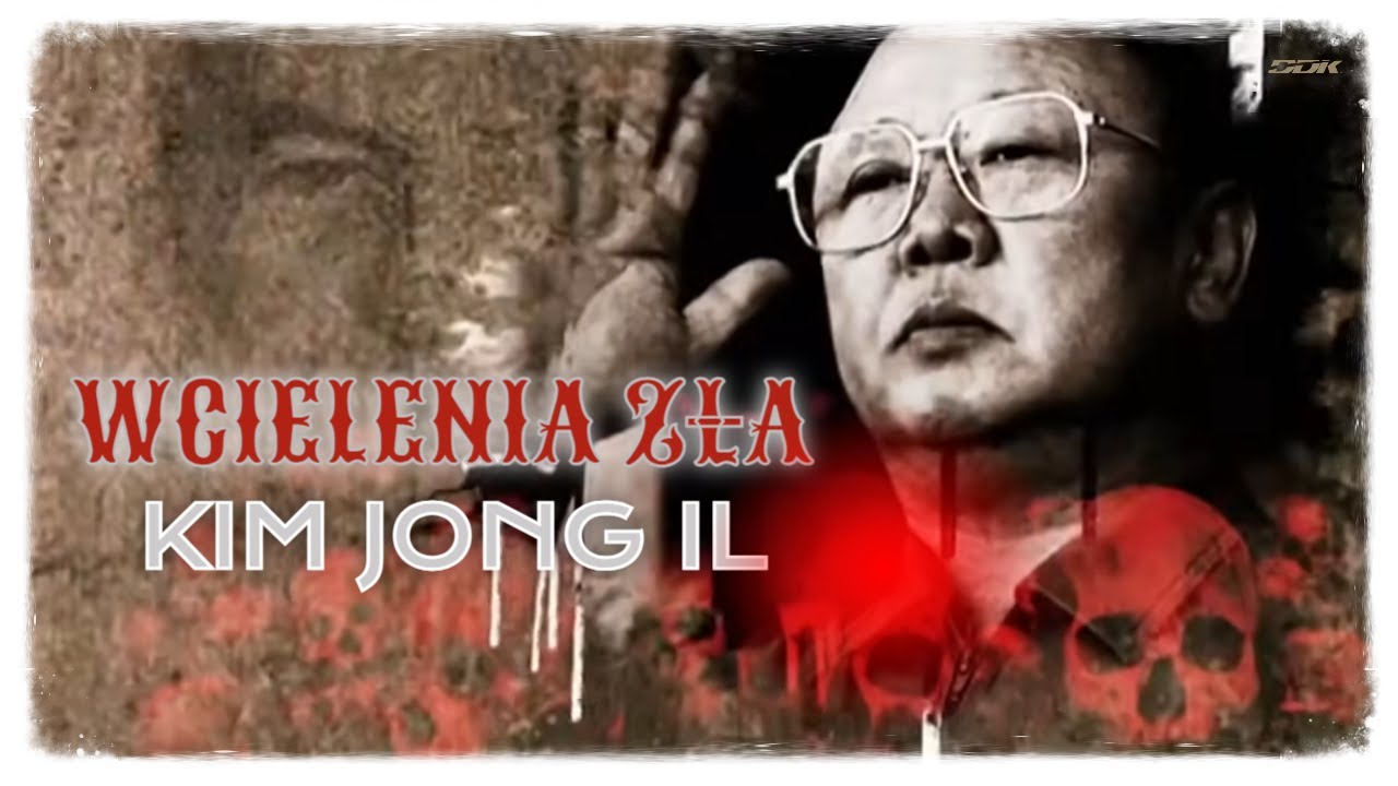 Wcielenia Zła - Dynastia Grozy: Kim Jong Il [FHD] - Serial Dokumentalny - Lektor PL