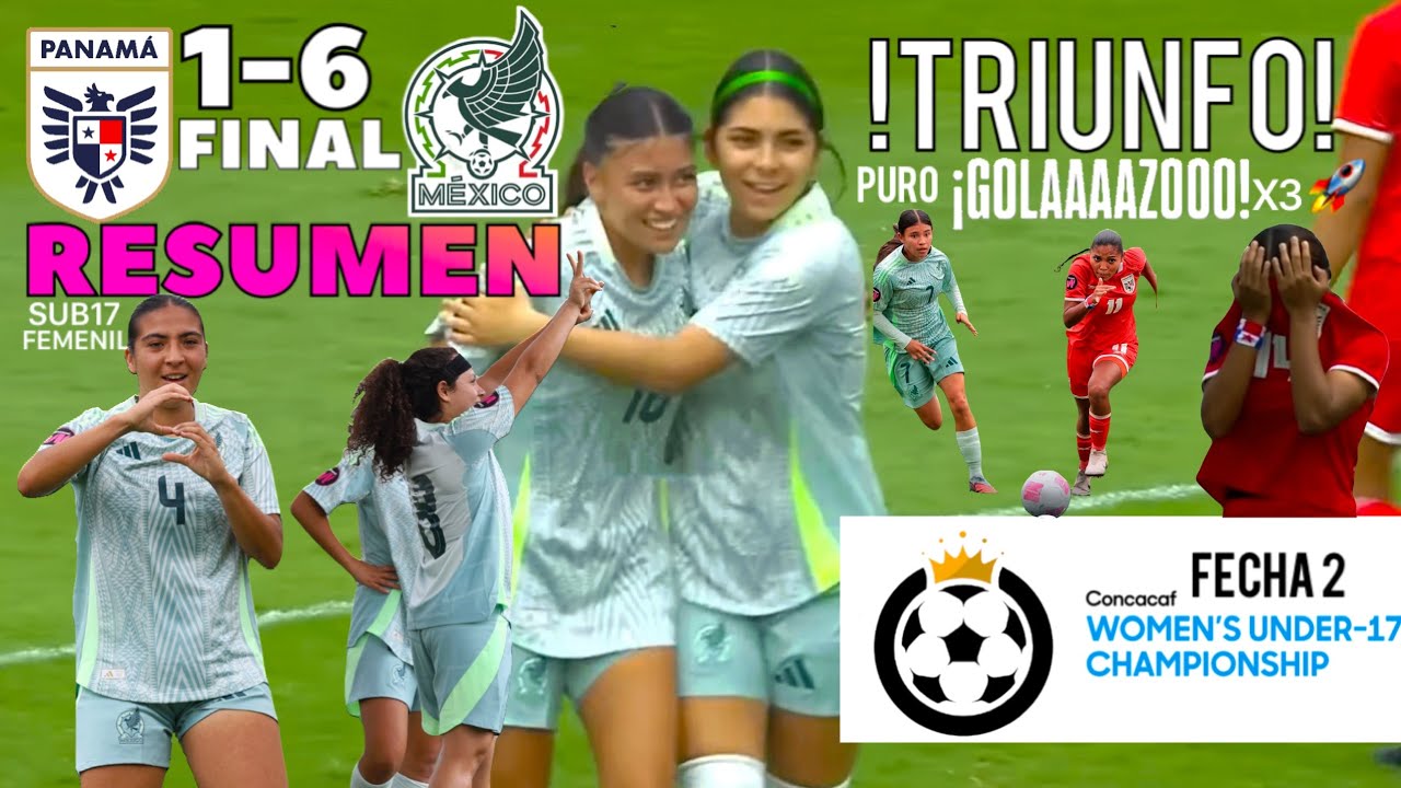 Panama SUB17 Femenil vs México SUB17 Femenil 🟢 RESUMEN • Con puro Golazo! • Fecha2 • Final 🇵🇦1-6🇲🇽