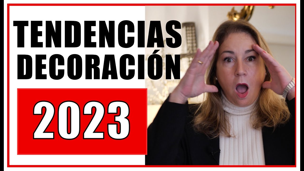 TENDENCIAS DECORACI&Oacute;N Y DISE&Ntilde;O DE INTERIORES 2023 | La Academia De Decoraci&oacute;n