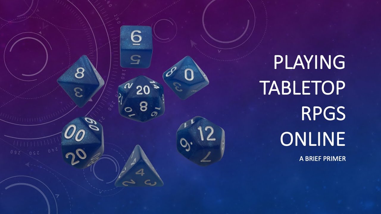 Playing Tabletop RPGs Online: A Brief Primer