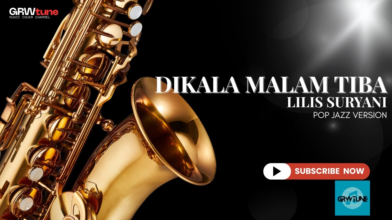 (NOSTALGIA) DIKALA MALAM TIBA - LILIS SURYANI (POP JAZZ COVER VERSION) | GRWtune