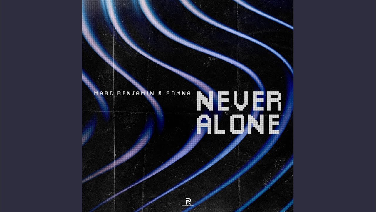 Never Alone (Extended Mix)