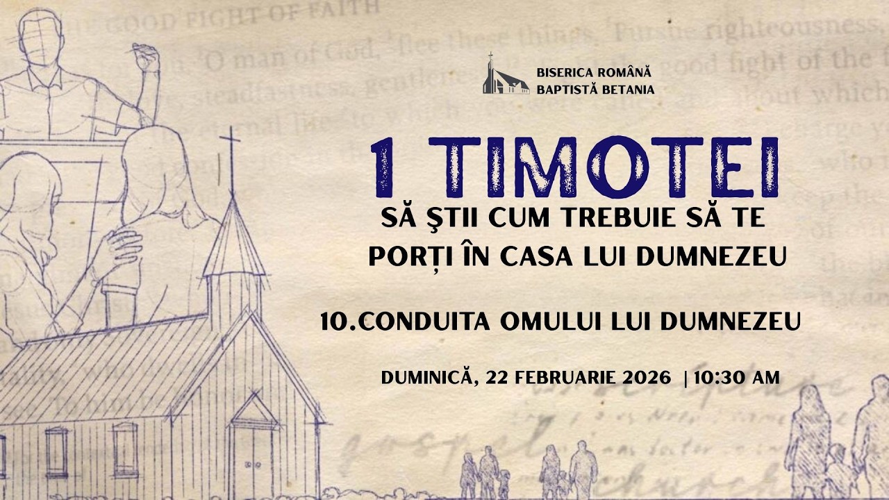 Conduita omului lui Dumnezeu | Feb 22, 2026 - 10:30 AM | Bethany LA |