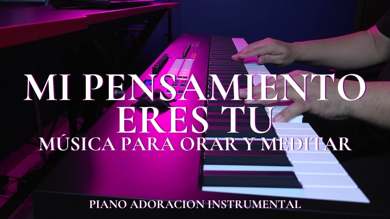 1 HORA | MUSICA PARA ORAR Y MEDITAR | SIN ANUNCIOS | MI PENSAMIENTO ERES TU