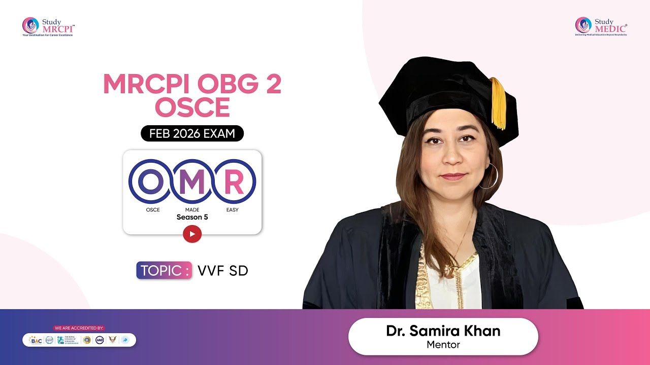 VVF SD  | Dr Samira Khan | MRCPI OBG 2 OSCE | OMR Series Season 5 | StudyMEDIC