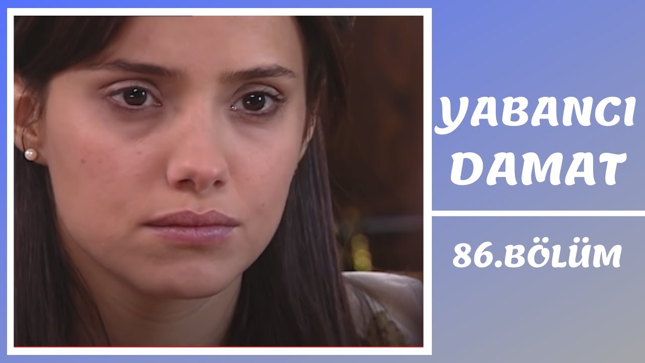 Yabancı Damat | 86. Bölüm