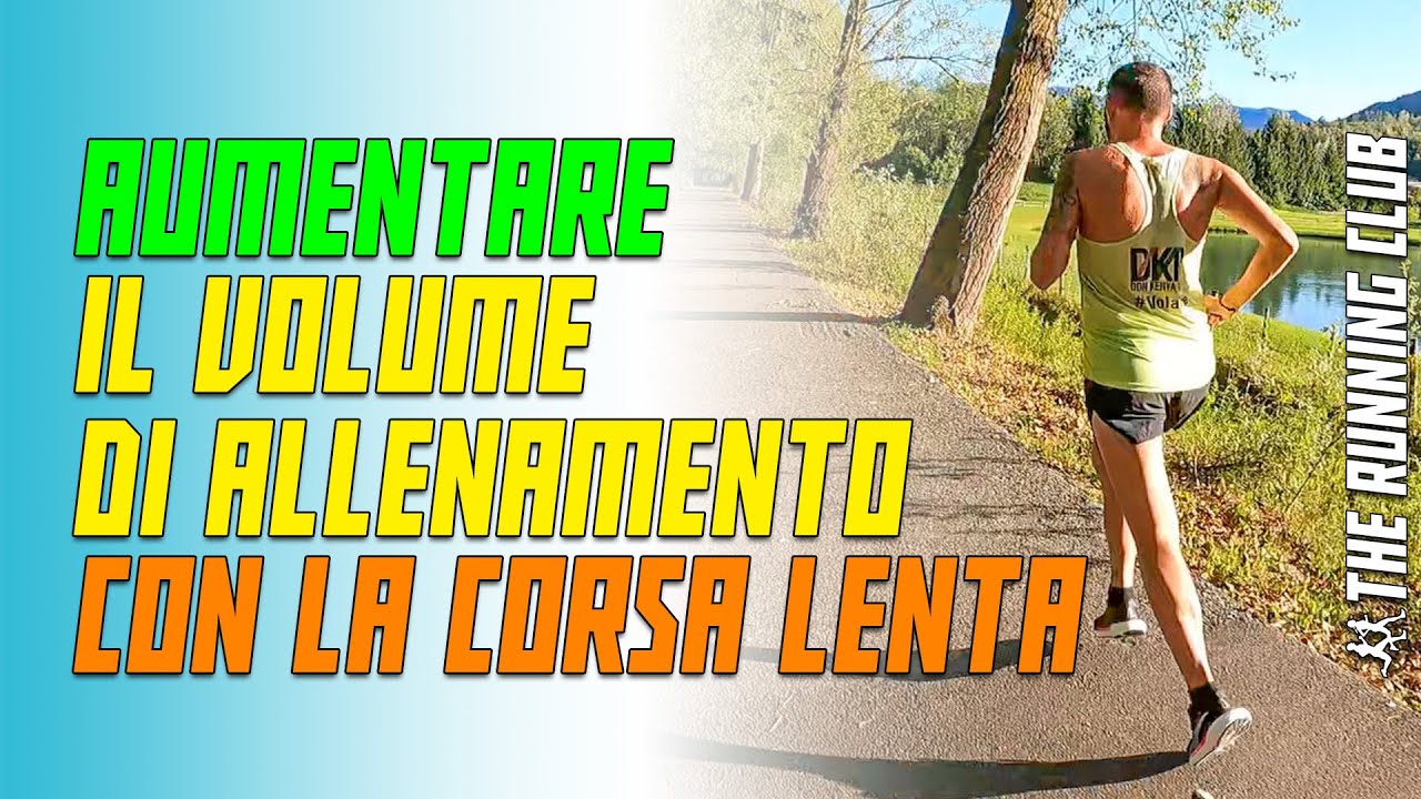 Corsa lenta: come utilizzarla per aumentare il volume di allenamento