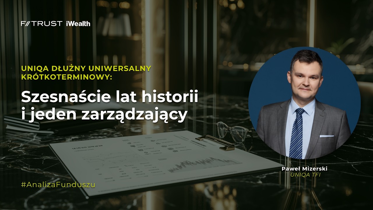 16 lat historii i jeden zarządzający - UNIQA Dłużny Uniwersalny Kr&oacute;tkoterminowy