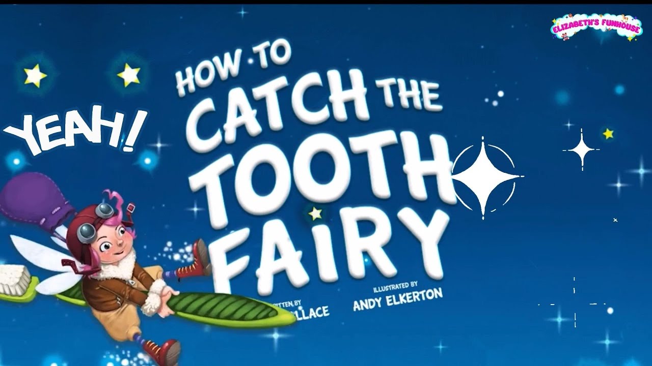 How to Catch the Tooth Fairy | Read Aloud Story for Kids | Educational Video for Kids!
