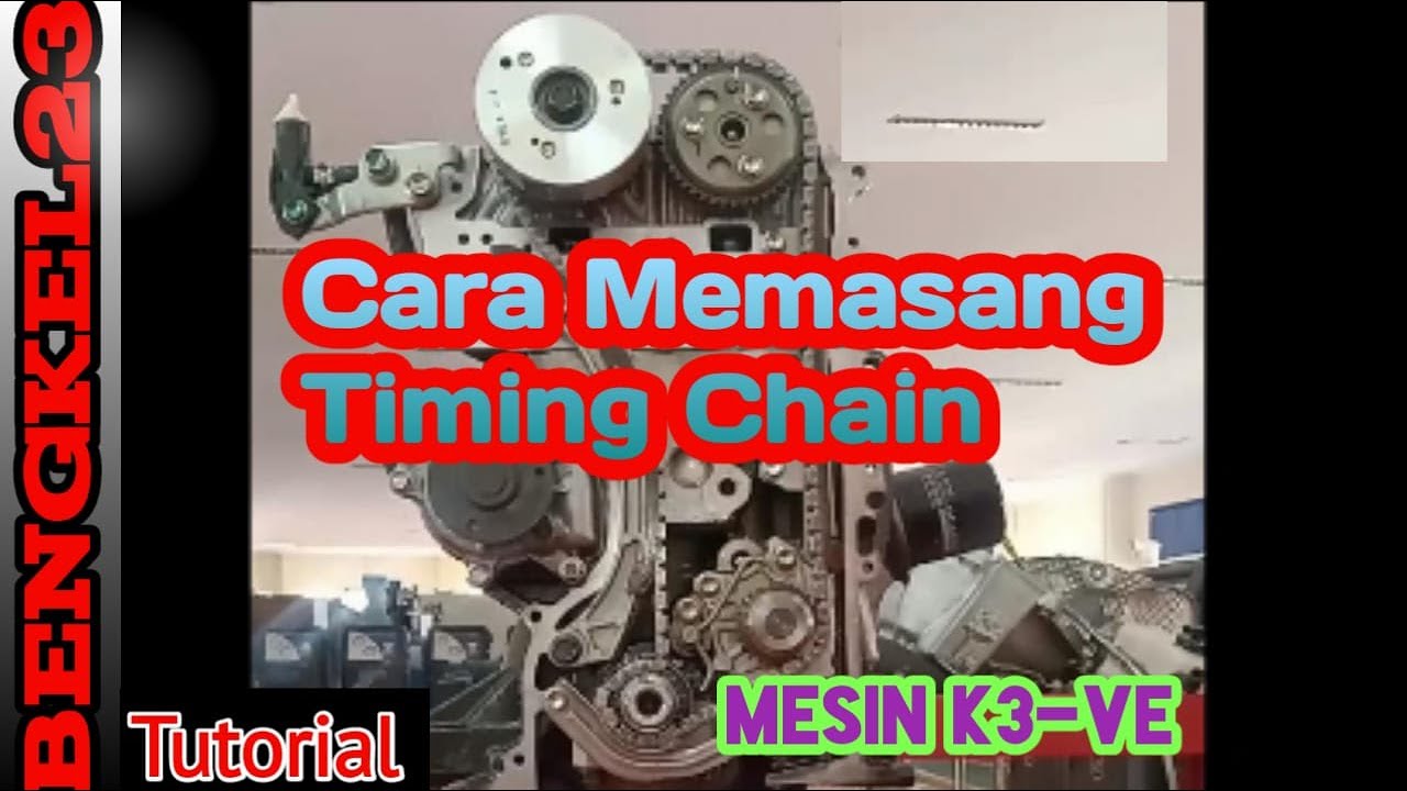 Tutorial Pemasangan Timing Chain / Rantai Keteng Mesin Toyota Avanza / Daihatsu Xenia K3-VE..