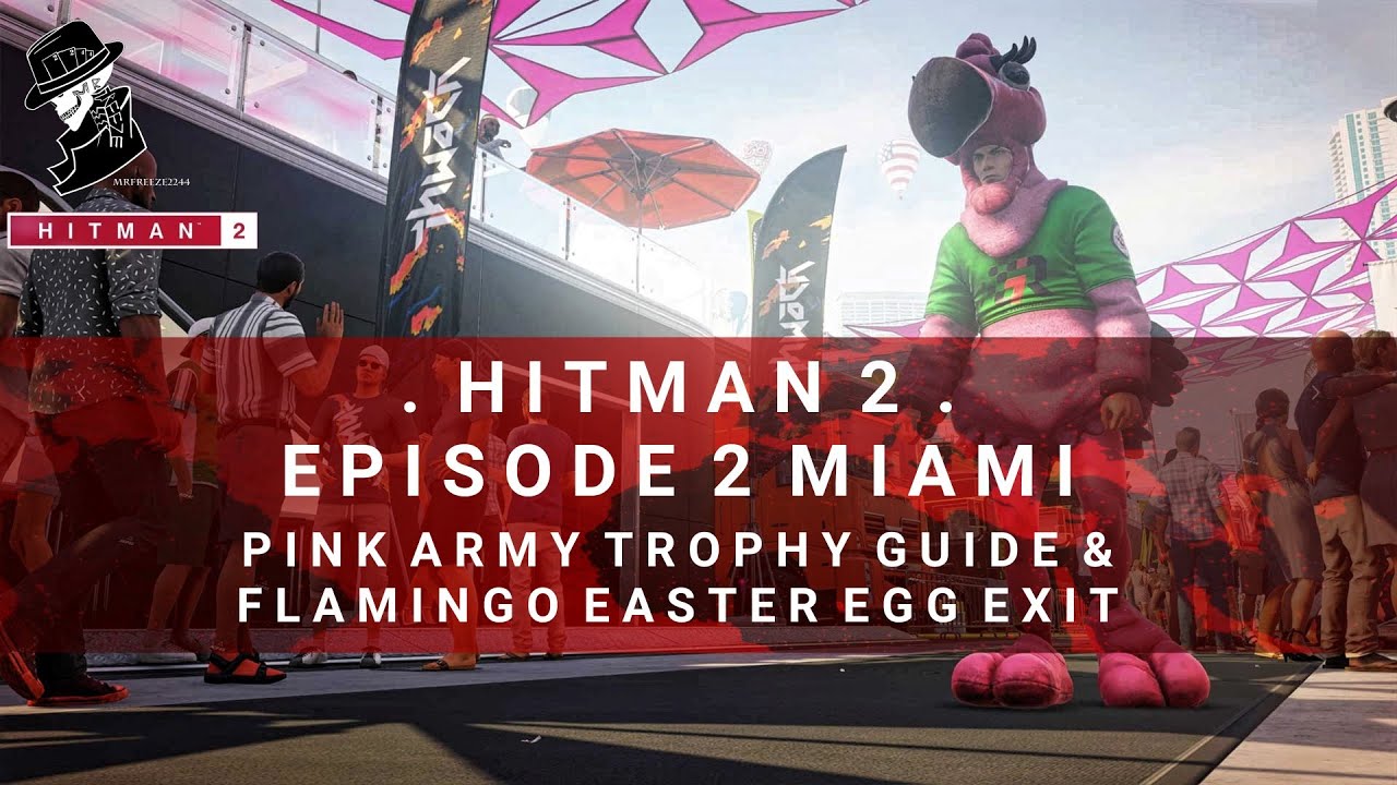 HITMAN 2 | Miami | Pink Army | Руководство по трофеям | Бонус за выход из пасхалки «Фламинго»