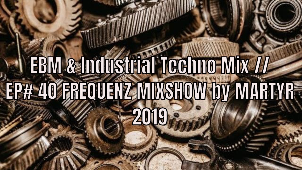 EBM & Industrial Techno Mix // FREQUENZ MIXSHOW // 2019