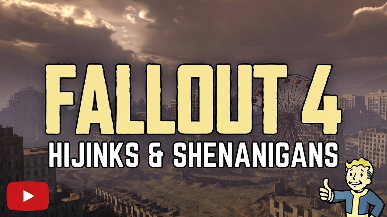 Fallout 4, Hijinks and Shenanigans