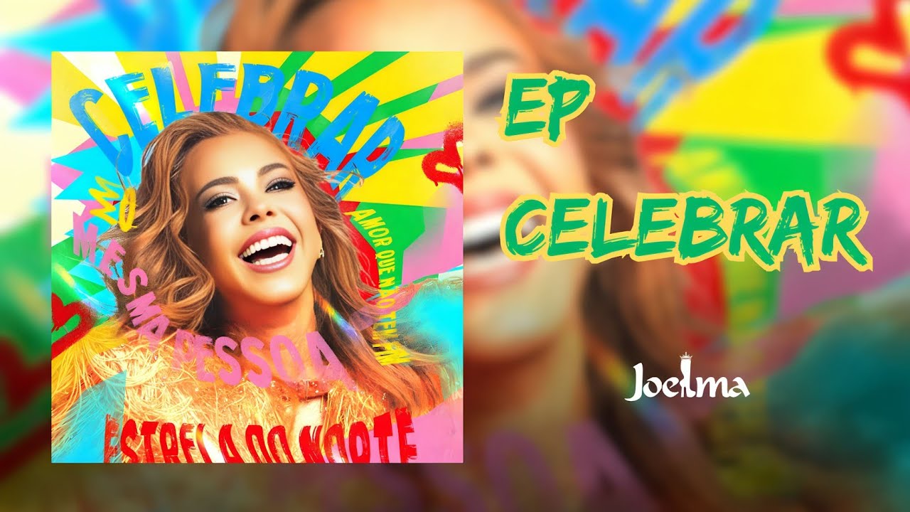 Joelma • EP Celebrar (Completo)