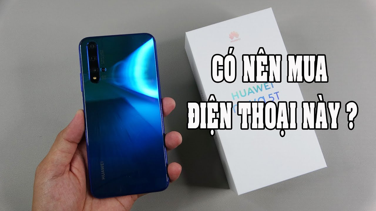 Có nên mua Huawei nova 5T đã hơn 2 năm tuổi ?