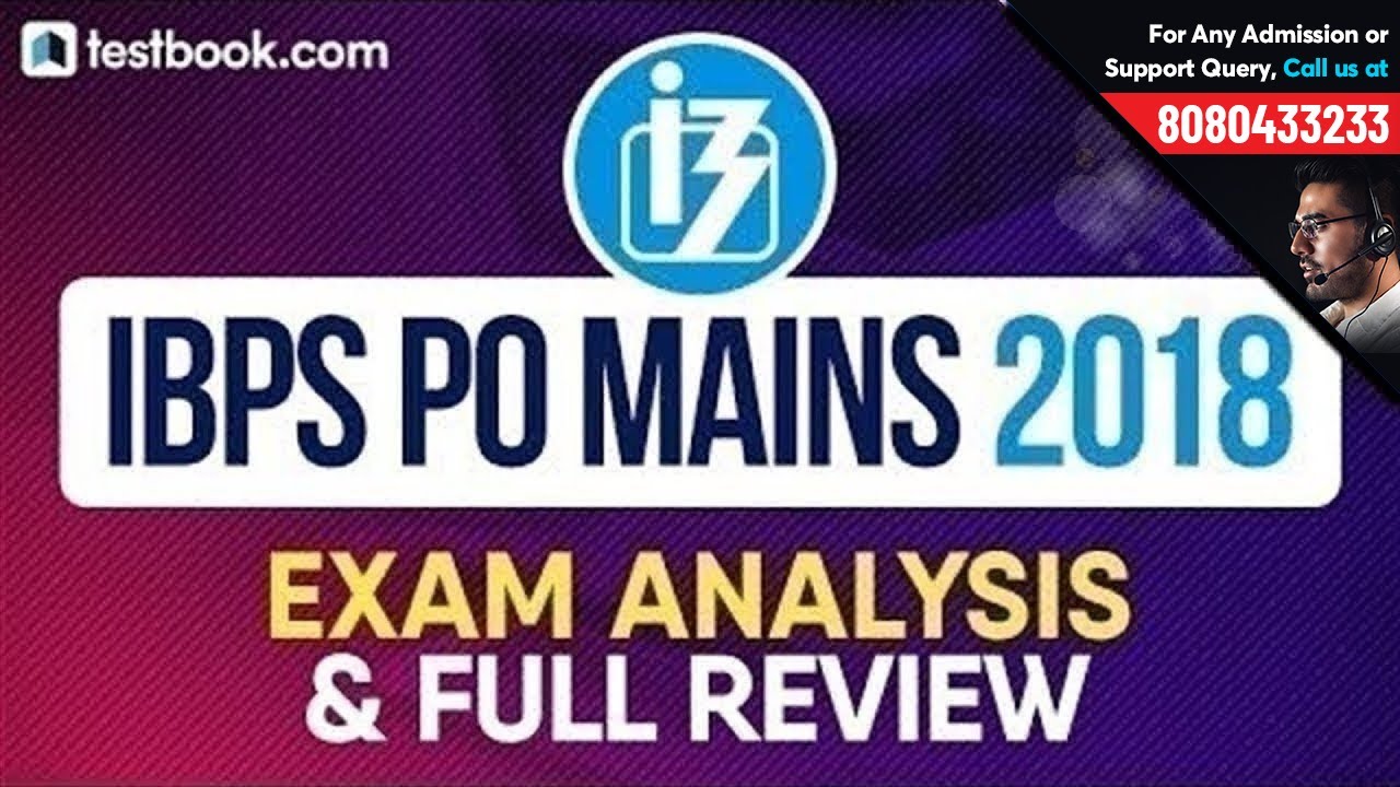 IBPS PO Mains 2018 Exam Analysis | IBPS PO Question Paper + Full Exam Review by Experts