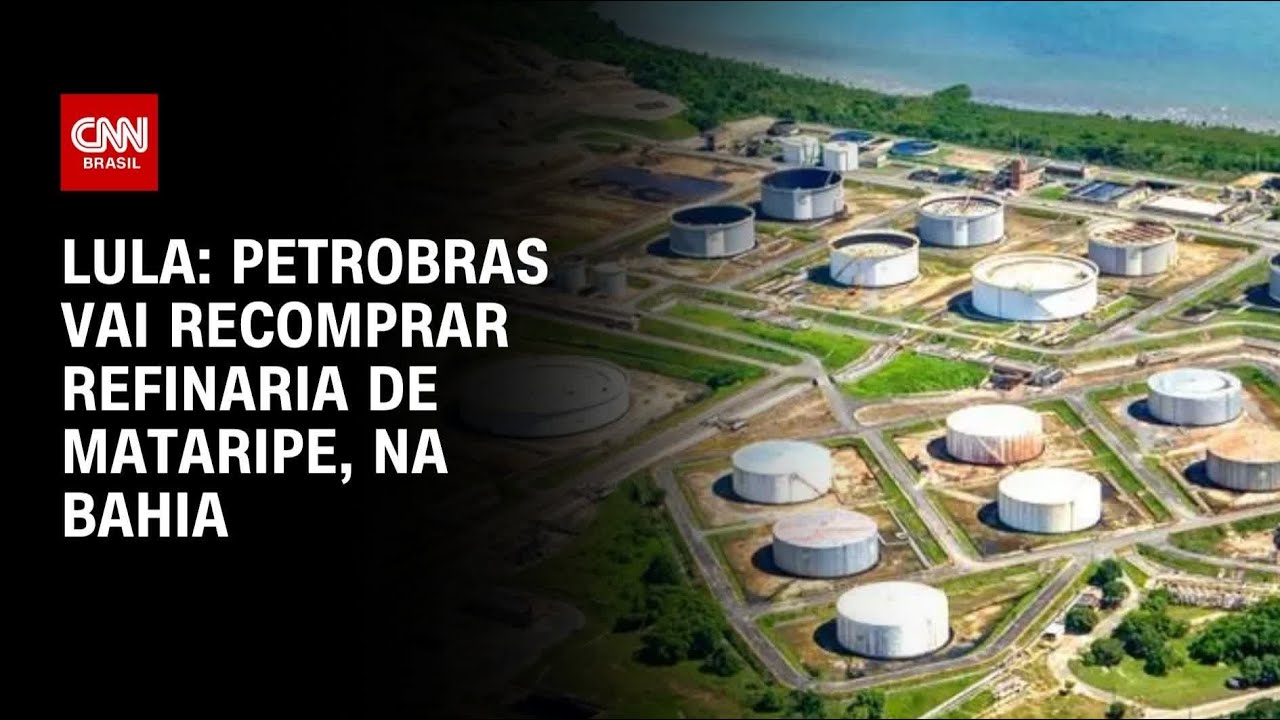 Petrobras vai recomprar Refinaria de Mataripe, afirma Lula | CNN 360º