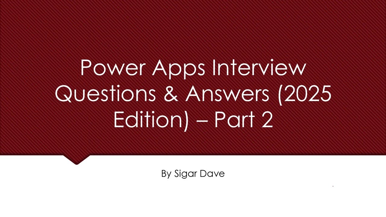 Power Apps Interview Questions & Answers 2025 – Part 2 | Most Asked Questions for Freshers & Experts