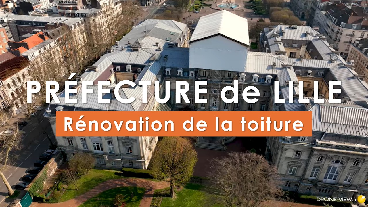 Vidéo drone Préfecture Lille  59 Hauts-de-France