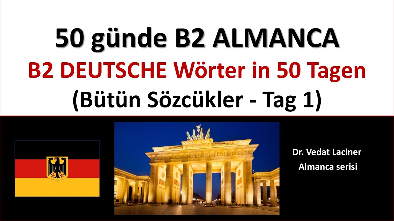50 günde B2 ALMANCA - TAG 1 -  B2 DEUTSCHE Wörter in 50 Tagen, BÜTÜN SÖZCÜKLER