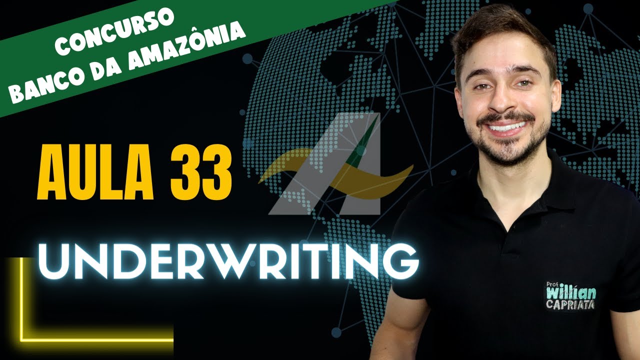 Aula 33 - underwriting - Concurso Banco da Amazônia