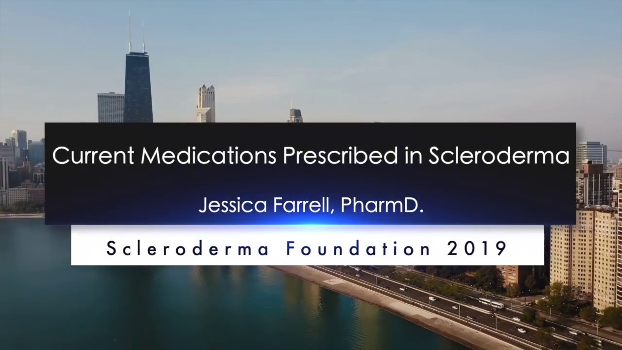 Medications in Scleroderma- Jessica Farrell, PharmD.- 2019 National Education Conference