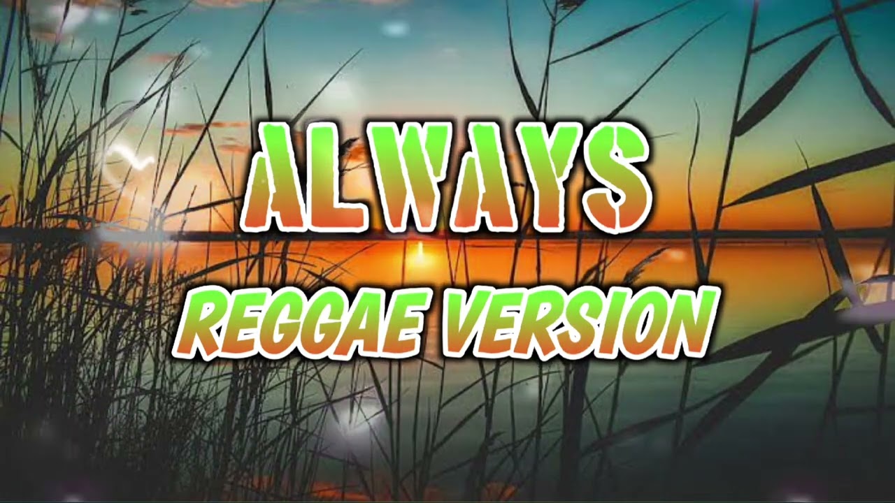 ALWAYS - REGGAE REMIX [[  DJ SOYMIX ]]
