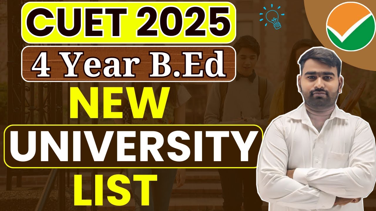 CUET 4 Year University List 2025 | 4 Year B.Ed College List | CUET 2025 | 4 Year B.Ed 2025 | NCET |