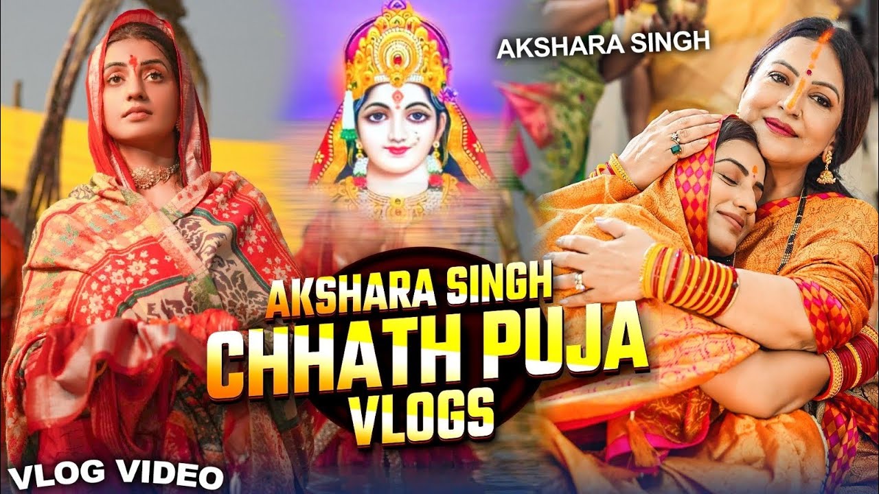 Akshara Singh Chhath Puja Vlogs