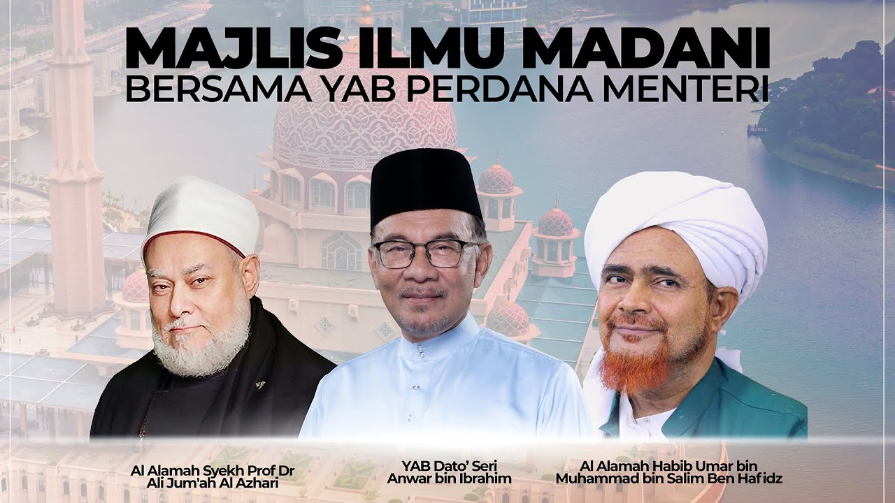 Majlis Ilmu Madani bersama YAB Perdana Menteri
