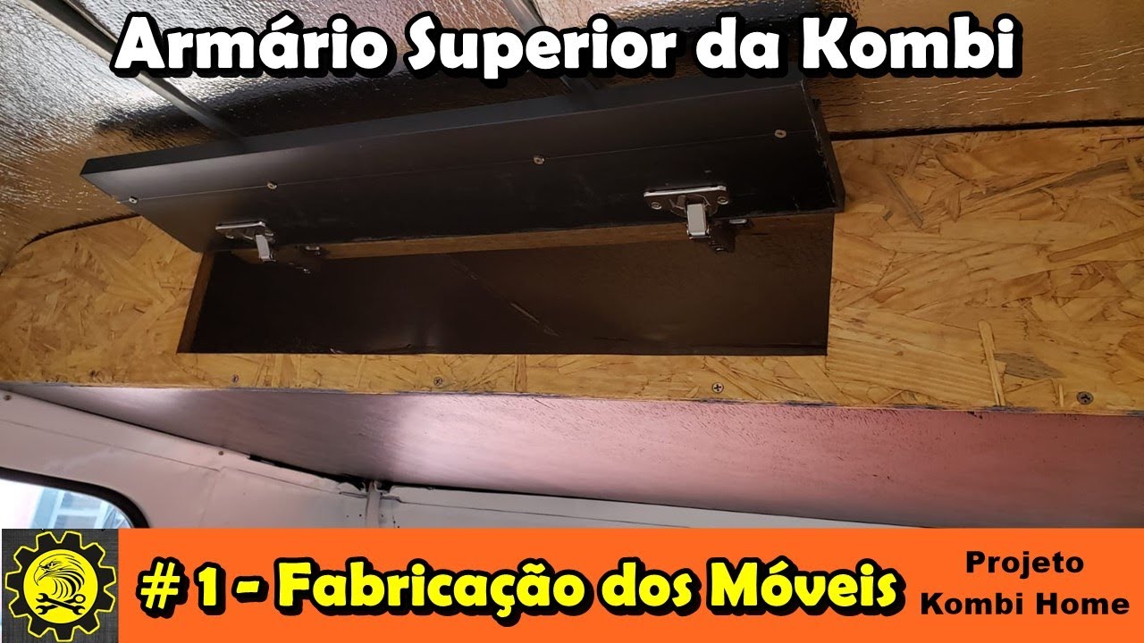 Fabricação dos Móveis 01 - Armário superior da Kombi - Projeto Kombi Home