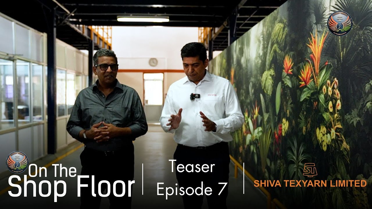 On The Shop Floor: Shiva Texyarn Limited | Teaser