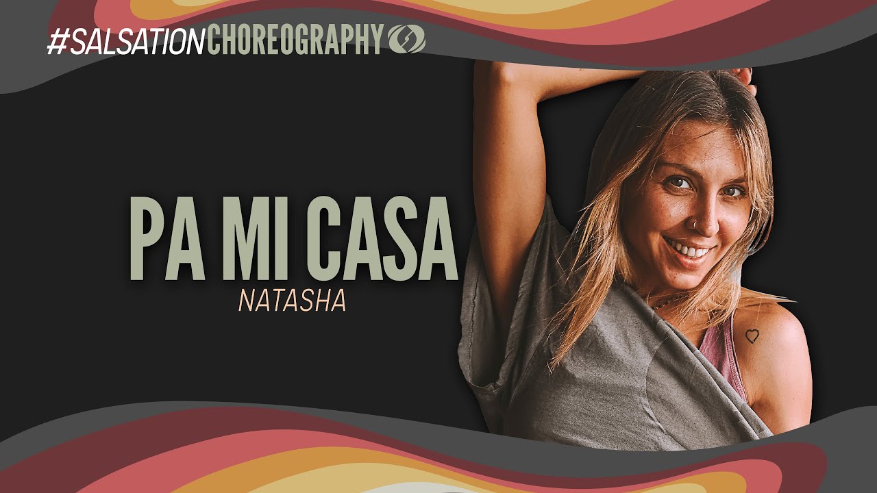 Pa Mi Casa - Salsation® Choreography by SMT Natasha Bakhmat